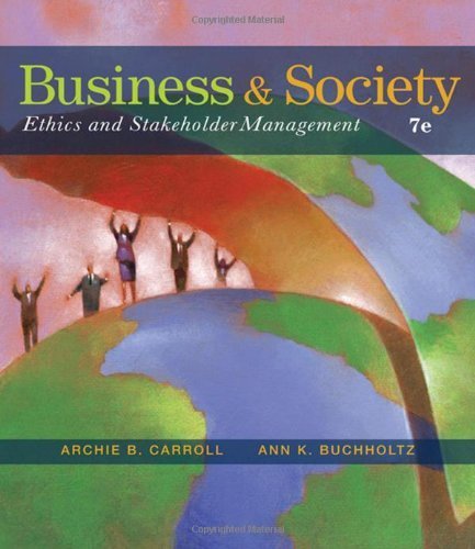 Business and Society: Ethics and Stakeholder Management by Archie B. Carroll (2008-03-20)