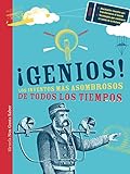  ¡Genios!: Los inventos más asombrosos de todos los tiempos (Las Tres Edades / Nos Gusta Saber)