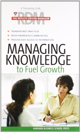 Managing Knowledge to Fuel Growth: The Results-Driven Manager Series