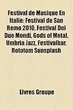 Image de Festival de Musique En Italie: Festival de San Remo 2010, Festival Dei Due Mondi, Gods of Metal, Umbria Jazz, Festivalbar, Rototom Sunsplash