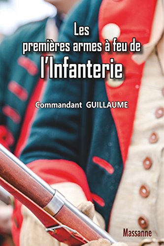 Download Les premières armes à feu de l'infanterie Download Les premières armes à feu de l'infanterie