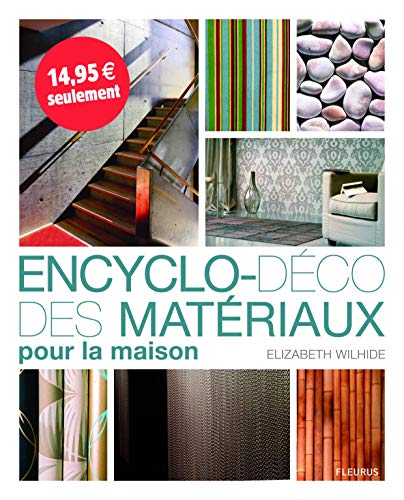 Encyclo-déco des matériaux pour la maison Encyclo-déco des matériaux pour la maison