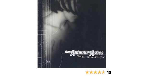 Too Bad You Re Beautiful From Autumn To Ashes Amazon Fr Musique