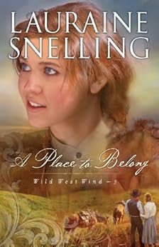 A Place To Belong Wild West Wind Book 3 Ebook Lauraine