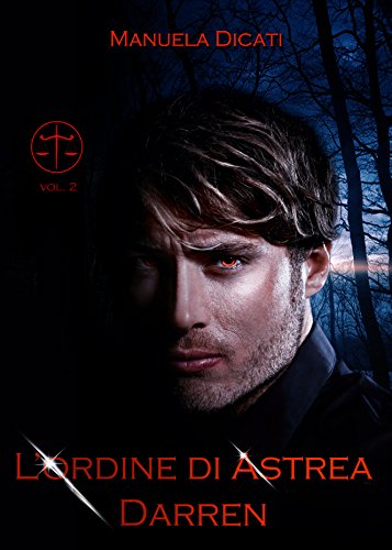Manuela Dicati - L'Ordine di Astrea 02. Darren (2018)