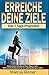 Erreiche deine Ziele: Das 7-Tage-Programm by 