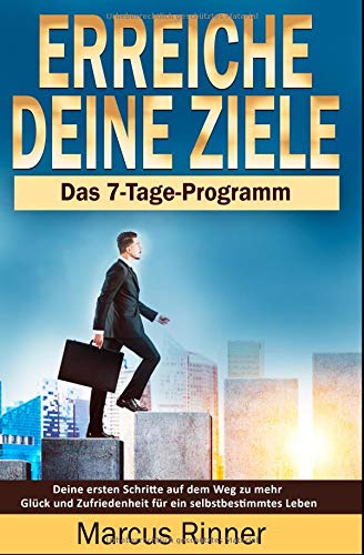 Erreiche deine Ziele: Das 7-Tage-Programm