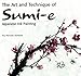 The Art and Technique of Sumi-e Japanese Ink Painting: Japanese Ink Painting as Taught by Ukao Uchiyama (English Edition) by 