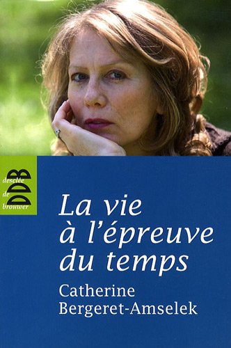 couverture de : La vie &agrave; l'&eacute;preuve du temps