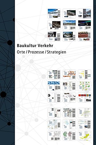 Baukultur Verkehr: Orte / Prozesse / Strategien
