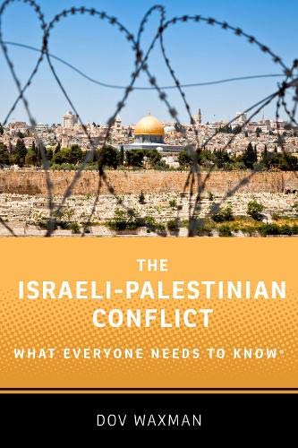 THE ISRAELI- PALESTINIAN CONFLICT: What Everyone Needs to Know®