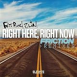 Right Here Right Now " Friction Rem - Fatboy Slim