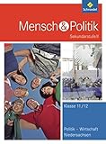 Mensch und Politik SII - Ausgabe 2010 für Niedersachsen: Schülerband 11 / 12 by