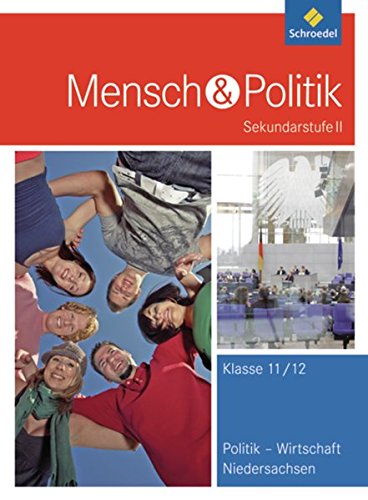Mensch und Politik SII - Ausgabe 2010 für Niedersachsen: Schülerband 11 / 12