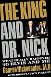 The King and Dr. Nick: What Really Happened to Elvis and Me (English Edition) by 