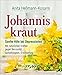 Produktbild Johanniskraut: Sanfte Hilfe bei Depressionen - Mit natürlichen Kräften gegen Nervosität, Schlaflosigkeit, Erschöpfung