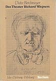 Das Theater Richard Wagners. Idee, Dichtung, Wirkung by 