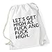 Produktbild Let`s Get High As Fuck Gymsack White Certified Freak