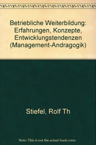 Betriebliche Weiterbildung. Erfahrungen, Konzepte, Entwicklungstendenzen