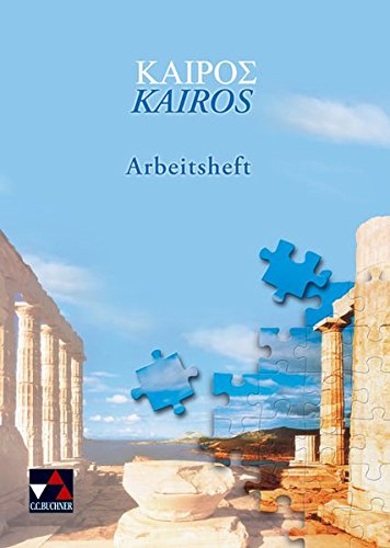 Kairós / Griechisches Unterrichtswerk: Kairós / Arbeitsheft 1: Griechisches Unterrichtswerk
