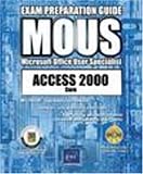 Access 2000 (MOUS Exam) by