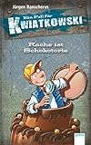 Rache ist Schokotorte: Ein Fall für Kwiatkowski by