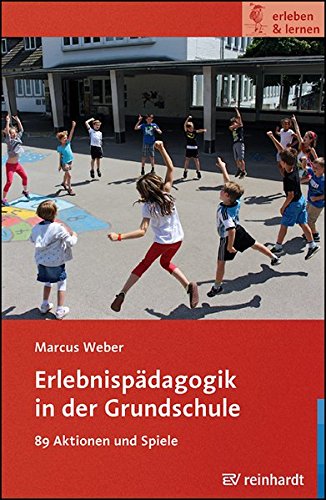 Download Erlebnispädagogik in der Grundschule (erleben & lernen) Download Erlebnispädagogik in der Grundschule (erleben & lernen)