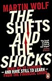 The Shifts and the Shocks: What we've learned - and have still to learn - from the financial crisis by 