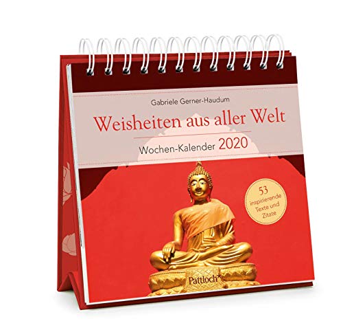 Weisheiten aus aller Welt - Wochen-Kalender 2020: zum Aufstellen m. Fotos u. Zitaten, inspirierende Texte auf d. Rückseiten, Spiralbindung, 16,6 x 15,8 cm