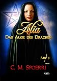 Bücher Neuerscheinungen 2022 - Alia - Das Auge des Drachen (Band 4) von C.M. Spoerri