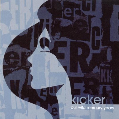Preisvergleich Produktbild Our Wild Mercury Years by Kicker (2006-01-31)