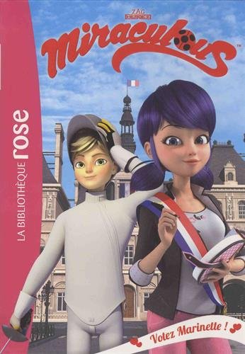 Couverture du livre de Miraculous, Tome 9 : Votez Marinette !
