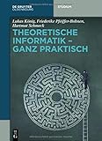 Image de Theoretische Informatik - ganz praktisch (De Gruyter Studium)