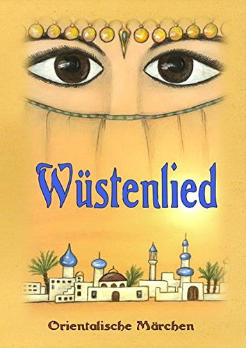 Download Wüstenlied: Orientalische Märchen Download Wüstenlied: Orientalische Märchen