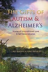 The Gifts of Autism and Alzheimer's by Ken Routson (2013-12-13)