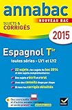 Annales Annabac 2015 Espagnol Tle LV1 et LV2: sujets et corrigés du bac ? Terminale