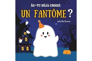 As-tu déjà croisé un fantôme?: Une belle histoire illustrée, drôle et tendre, pour les jeunes enfants
