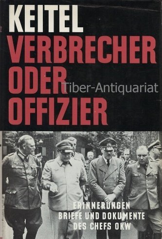 Download Generalfeldmarschall Keitel-Verbrecher oder Offizier? Download Generalfeldmarschall Keitel-Verbrecher oder Offizier?