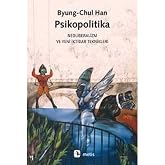 Psikopolitika: Neoliberalizm ve Yeni İktidar Teknikleri