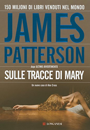 Download Sulle tracce di Mary: Un caso di Alex Cross (La Gaja scienza) Download Sulle tracce di Mary: Un caso di Alex Cross (La Gaja scienza)