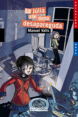 La Júlia i la dona desapareguda (Llibres infantils i juvenilsAntavianaAntaviana Blava)