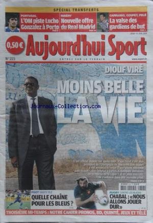 AUJOURD'HUI SPORT [No 223] du 18/06/2009 - diouf vire - moins elle la vie foot et droit tele rugby - chabal et les blacks portugal - l'om piste lucho gonzalez a porto - ribery - nouvelle offre du real madrid - carrasso, coupet, pele - la valse des gardiens de but