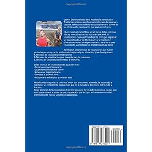 Usar el Entrenamiento de la Resistencia Mental para Triatlones: Tecnicas de visualizacion para hacer realidad