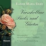 Verschollene Parks und Gärten by Antje Erdmann-Degenhardt, Rainer M Rilke