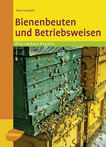 Download Bienenbeuten und Betriebsweisen: Die Imker-Praxis