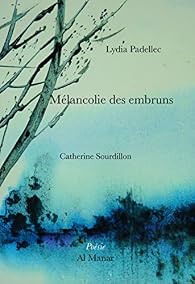 Melancolie Des Embruns Lydia Padellec Babelio