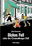 Dickes Fell: oder der Cronenberger Fall by Chris Hartmann
