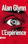 L\'Expérience par Alan Glynn