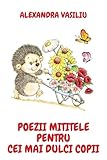 Poezii mititele pentru cei mai dulci copii by