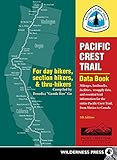 Image de Pacific Crest Trail Data Book: Mileages, Landmarks, Facilities, Resupply Data, and Essential Trail Information for the Entire Pacific Crest Trail, fro